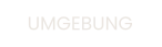UMGEBUNG