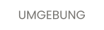 UMGEBUNG
