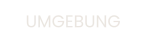 UMGEBUNG